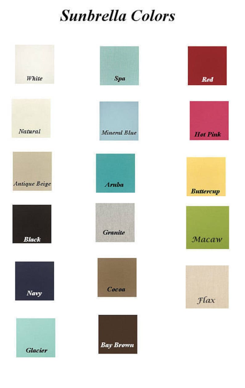 May include: A chart showing 15 different Sunbrella fabric colors. The colors are arranged in three columns and five rows. The colors include white, spa, red, natural, mineral blue, hot pink, antique beige, aruba, buttercup, black, granite, macaw, navy, cocoa, flax, glacier, and bay brown.
