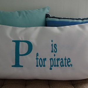 Pillow Cover | P IS FOR PIRATE Pillow | Pirate Bedroom | Pirate Nursery | Sunbrella Indoor Outdoor Pillow | Embroidered Pillow | Pirates