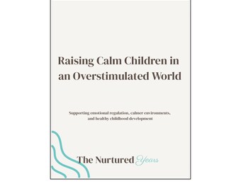 Raising Calm Children in an Overstimulated World | Parenting Guide | Emotional Regulation Support | Child Development Resource