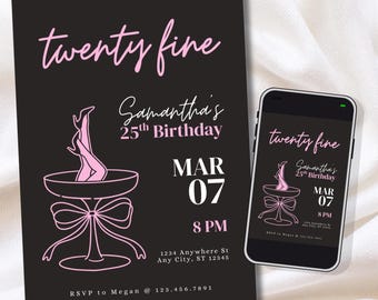 May include: Black invitation card with pink text and graphics. The text reads "twenty fine" and "Samantha's 25th Birthday" with the date and time. A smartphone displays the same design. RSVP information is included.