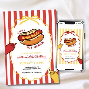 May include: A birthday invitation with a red and white striped background. The invitation features a cartoon hot dog with the text "She's a weenie bit older." The invitation also includes the birthday details and RSVP information.