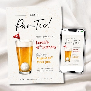May include: A birthday invitation card and a smartphone displaying the same design. The card features a glass of beer with a golf ball inside and a red flag labeled 45. Text reads: Let's Par-Tee! Please join us for Jason's 45th Birthday, August 25th.