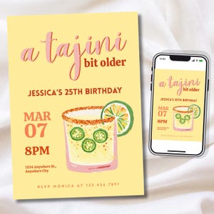 May include: A yellow birthday invitation with the text "a tajini bit older" and "Jessica's 25th Birthday." The invitation includes a graphic of a cocktail with lime and jalapeño slices. A smartphone displays the same design.