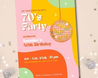 May include: A retro-themed party invitation with a pink, orange, yellow, and green color scheme. The invitation reads "70's Party" and celebrates Jasmine's 40th birthday. A disco ball graphic hangs from the top. The date and time are also included.