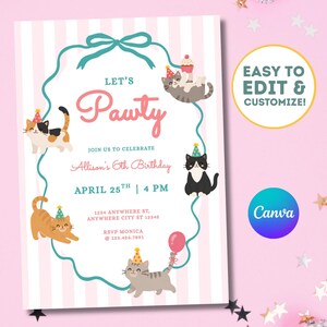 May include: A birthday invitation card featuring a light pink and white striped background with a teal ribbon border. The text reads: LET'S Pawty, JOIN US TO CELEBRATE Allison's 6th Birthday, APRIL 25TH | 4 PM, 1234 ANYWHERE ST, ANYWHERE CITY ST 12345, RSVP MONICA @ 123.456.7891. Five cartoon cats wearing party hats are illustrated around the text.