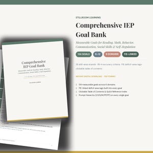 May include: A digital document titled Comprehensive IEP Goal Bank by Stillroom Learning. The cover features text regarding measurable goals for reading, math, behavior, communication, social skills, and self-regulation, with 134 goals across 6 domains.