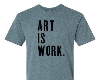 ART IS WORK - Unisex Heather Ice Blackout (Gray/Blue) Supersoft Blend Tee