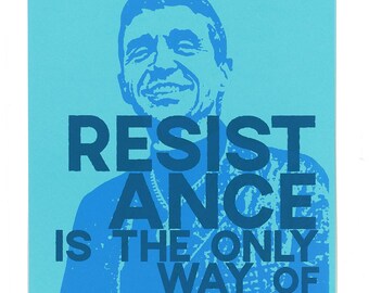 Resistance is the only way of healing wounds..., Daniel Berrigan / Hand Screen Printed Poster (50% profits donated)