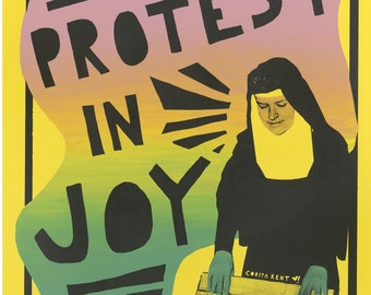 Protest in Joy - Corita Kent Inspired 19x25 Hand Pulled Screen Printed Posters (Multiple Colors)