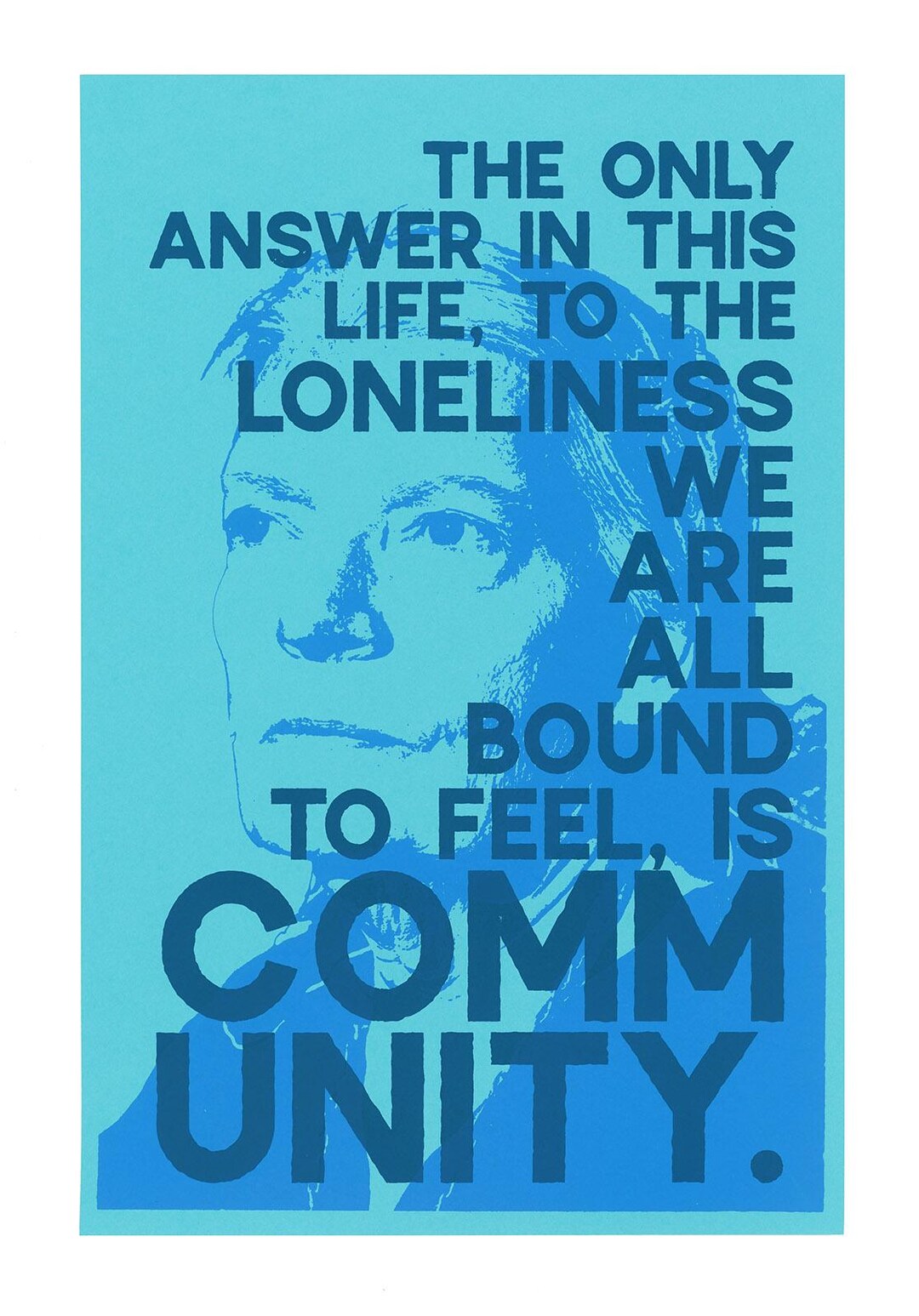 The Only Answer...to the Loneliness We Are All Bound to Feel is ...