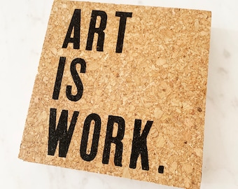 ART IS WORK - Cork Coaster Set (Square)