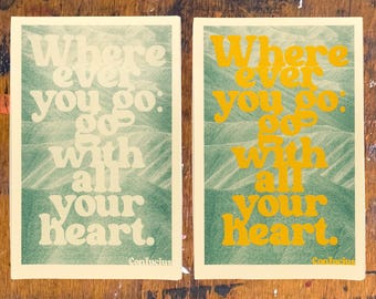 Dondequiera que vayas, ve con todo tu corazón, Confucio (15% donado: Serie Somos Naturaleza - Risograph)