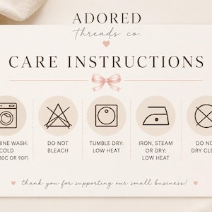 May include: A rectangular care instruction card with rounded corners featuring the text ADORED Threads co. and CARE INSTRUCTIONS. It displays five icons for machine wash cold, do not bleach, tumble dry low, iron low, and do not dry clean.