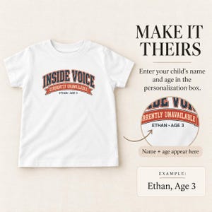 May include: A white short-sleeved t-shirt featuring the text INSIDE VOICE CURRENTLY UNAVAILABLE in dark blue and orange lettering, with the personalized text ETHAN AGE 3 printed below in a banner design on the front of the garment.