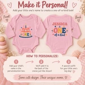 May include: Two light pink long-sleeve baby bodysuits. The front features a two-tier birthday cake graphic with the text ONE. The back displays the text JESSICA is ONE of a Kind with stars and flowers. Text includes Make it Personal and instructions.