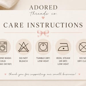 May include: A rectangular care instruction card with rounded corners featuring the text ADORED Threads co. and CARE INSTRUCTIONS. It displays five icons for machine wash cold, do not bleach, tumble dry low, iron low, and do not dry clean.