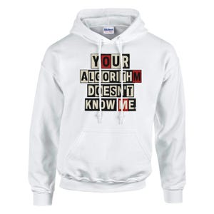 Algorithm Doesn't Know Me Hoodie