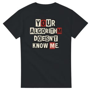 Algorithm Doesn't Know Me Tech/Gamer T-Shirt