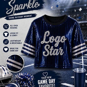 May include: A navy blue sequined short-sleeve top featuring the text Logo Star in silver script. The sleeves have two horizontal silver stripes. The image includes text reading GAME DAY Sparkle, SHINE IN EVERY MOMENT, and YOUR NEW GAME DAY FAVORITE!