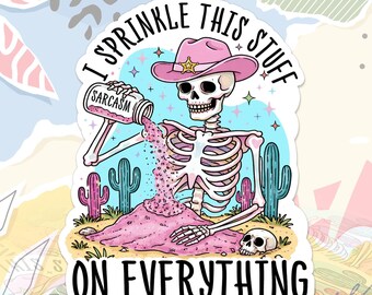 I Sprinkle This Stuff Sarcasm On Everything Sticker Funny Sarcasm Skeleton Skull Sarcastic Decal Retro For Water Bottle, Laptop