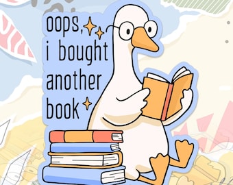 Pegatina divertida "Oops I Buy Another Book" (¡Ups! Compré otro libro). Calcomanía divertida para amantes de los libros. Meme del ganso lector. Pegatina para botella de agua o portátil.