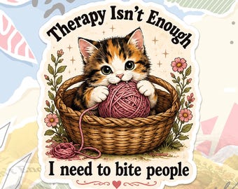 Therapy Isn't Enough I Need To Bite People Sticker Funny Cat Meme Mental Health Neurodivergent Decal For Water Bottle, Laptop