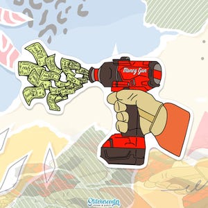 May include: A sticker featuring a red and black "Money Gun" with a hand holding it. The gun is shooting out a stream of green and white $100 bills. The background is a collage of colorful shapes.