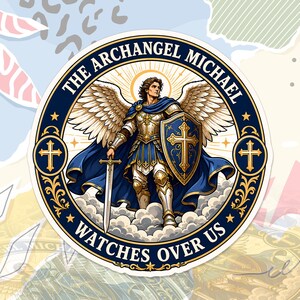 May include: A circular sticker featuring an illustration of Archangel Michael in gold and silver armor with a blue cape, holding a sword and a shield with a cross. The text reads THE ARCHANGEL MICHAEL WATCHES OVER US, framed by a dark blue border.