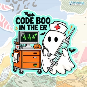May include: A die-cut sticker featuring a white ghost dressed as a nurse with a stethoscope and a large syringe. Next to the ghost is an orange medical cart with a monitor displaying a green heartbeat, a pumpkin, and the text CODE BOO IN THE ER.