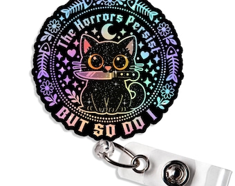 The Horrors Persist But So Do I Badge Reel Funny Black Cat Meme Celestial Sarcastic Badge Holder Gift for Nurse Teacher