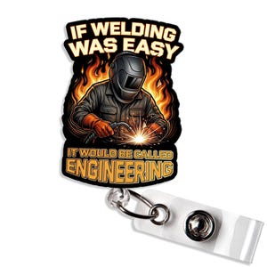 If Welding Was Easy It Would Be Called Engineering Badge Reel Funny Welder Blue Collar Badge Holder Scale for Nurse Teacher