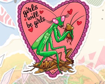 Pegatina de mantis religiosa "Girls Will Be Girls" (Las chicas serán chicas) Divertida pegatina de insecto para amantes de los bichos, entomóloga, feminista, poder femenino, resistente al agua para botellas de agua y portátiles.