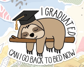 I Graduated Can I Go Back To Bed Now Sticker Funny Graduation Sloth Meme Decal Retro For Water Bottle, Laptop