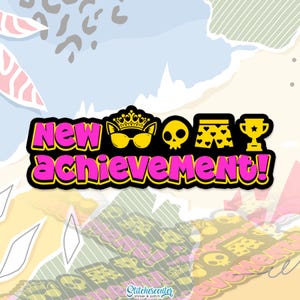May include: A sticker with the text "NEW ACHIEVEMENT!" in pink with a black outline. The design includes a crown with sunglasses, a skull, shorts with hearts, and a trophy. The background is a colorful collage.
