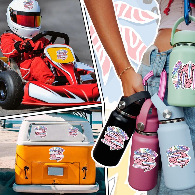 May include: A collection of stickers featuring a pink brain illustration and the text My Brain Is Too Busy Having Too Many Open Tabs. The stickers are displayed on a go-kart, a yellow van, and three insulated water bottles in black, pink, and light blue.