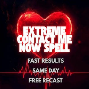 May include: A digital graphic with a glowing red heart shape and the words "EXTREME CONTACT ME NOW SPELL" in white. Below, it reads "FAST RESULTS", "SAME DAY", and "FREE RECAST" with a red heartbeat line.
