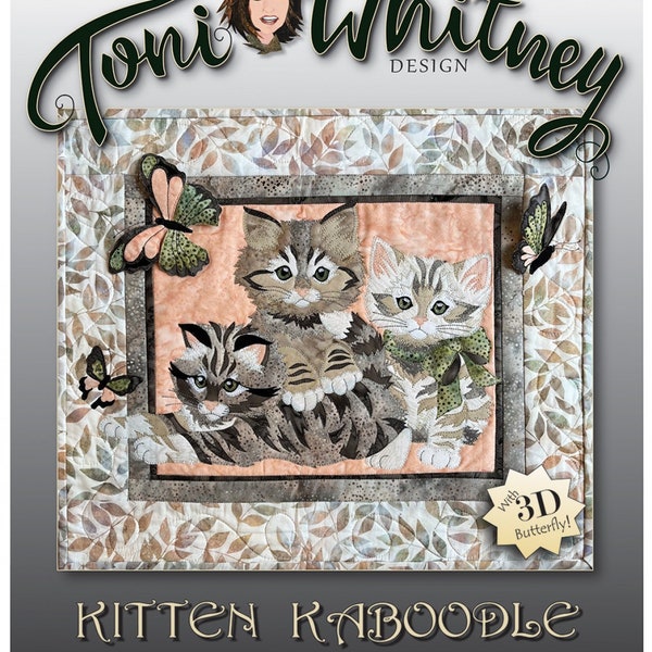 Kitten Kaboodle Wall Quilt Pattern, Toni Whitney Design, StartingStitches, Sewing, Quilting, Wall Hanging, Cats, Kitty Cats, 3-D Butterfly