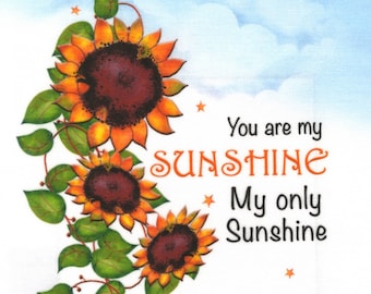 You Are My Sunshine Sunflowers Pre-Printed Fabric Art Panel, #AP620, Jody Houghton, 6" Square, 100% Cotton, Mini Panel, Quilt Block