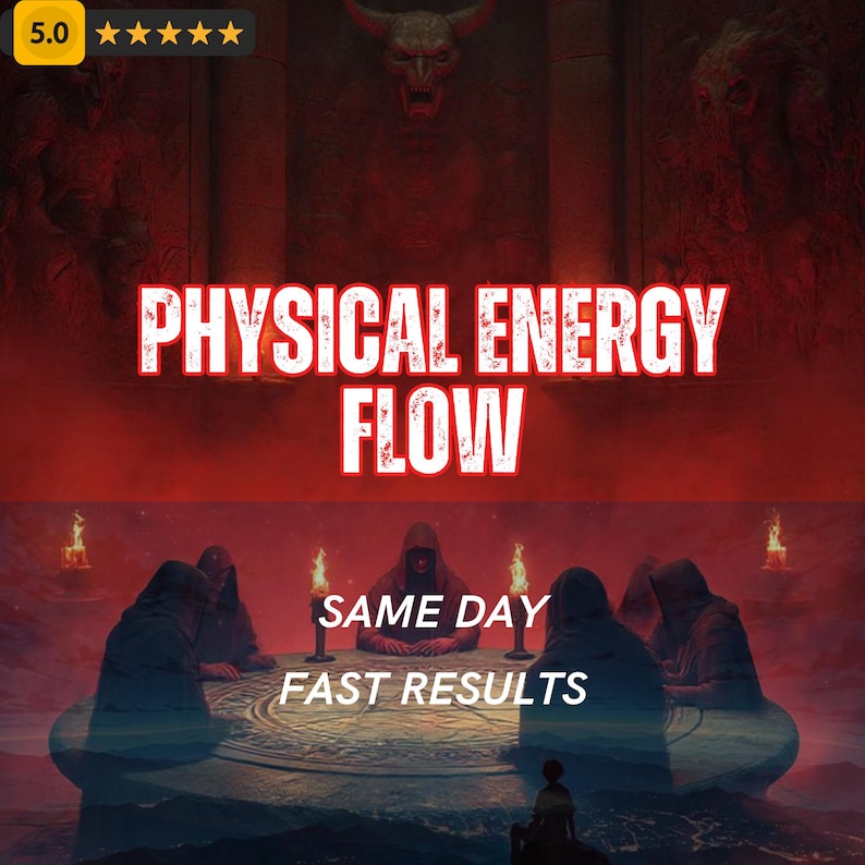 May include: An artistic digital illustration with the text "PHYSICAL ENERGY FLOW" in bold white letters. The image features figures in hooded cloaks around a table, with the words "SAME DAY FAST RESULTS" below.