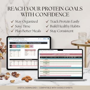 May include: A digital meal and calorie planner for Google Sheets displayed on two laptop screens. The text reads: REACH YOUR PROTEIN GOALS WITH CONFIDENCE, Stay Organized, Save Time, Plan Better Meals, Track Protein Easily, Build Healthy Habits, Stay Consistent.