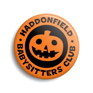 Hardonfield Babysitters Club Knopf | Halloween Horrorfilm witziger Michael Myers Pinback