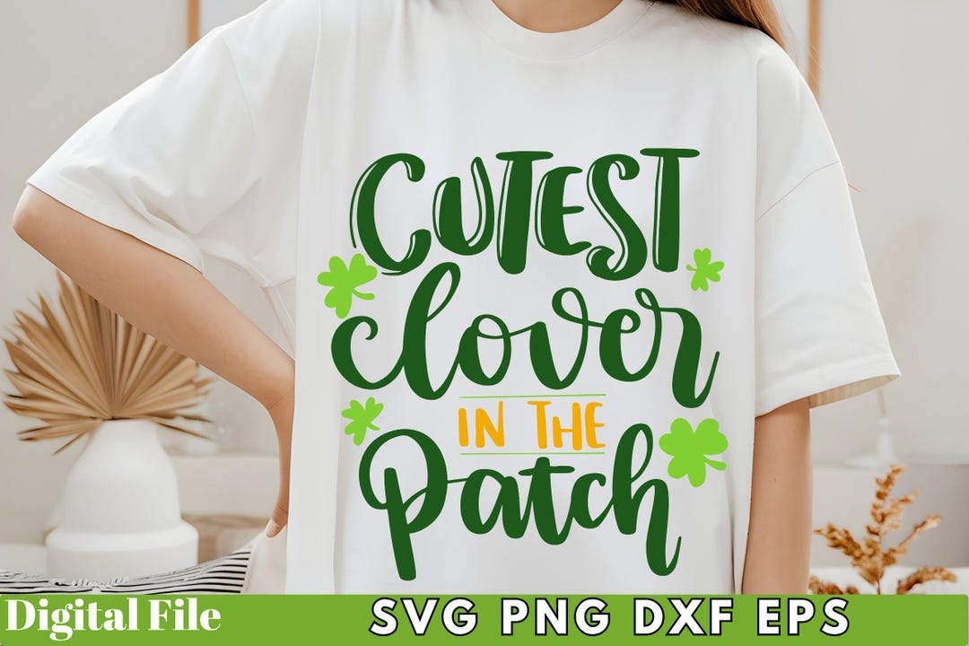 Cutest Clover in the Patch SVG | St Patrick’s Day Kids Shirt SVG | Cute ...