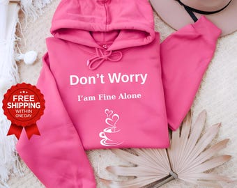 Funny Valentine Shirt for Singles, Don’t Worry I’m Fine T Shirt, Anti Valentine Day Shirt, Single Humor Graphic Tee, Unisex Black TShirt