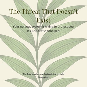 May include: A digital art print featuring a stylized green plant with long, slender leaves against a cream background. The text reads "The Threat That Doesn't Exist" with additional text about the nervous system and fear.