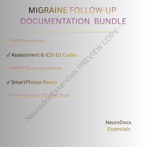 May include: A digital document titled Migraine Follow-Up Documentation Bundle featuring a list of clinical resources including HPI Templates, Assessment & ICD-10 Codes, MDM Documentation, SmartPhrase Ready, and a Time-Saving Clinical Tool.