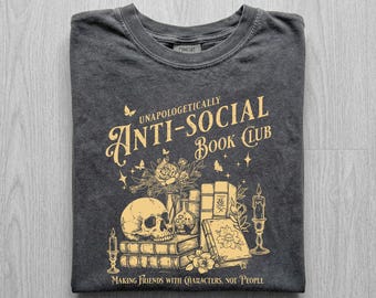 Anti Social Book Club Shirt, Making Friends With Characters Not People Tee, Comfort Colors Introvert Bookish Tee, Dark Academia Sweatshirt