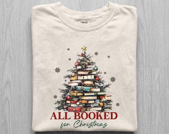 All Booked For Christmas Shirt, Book Christmas Tree Tee, Bookish Holiday Reader Shirt, Comfort Colors Book Lover Tee, Librarian Sweatshirt