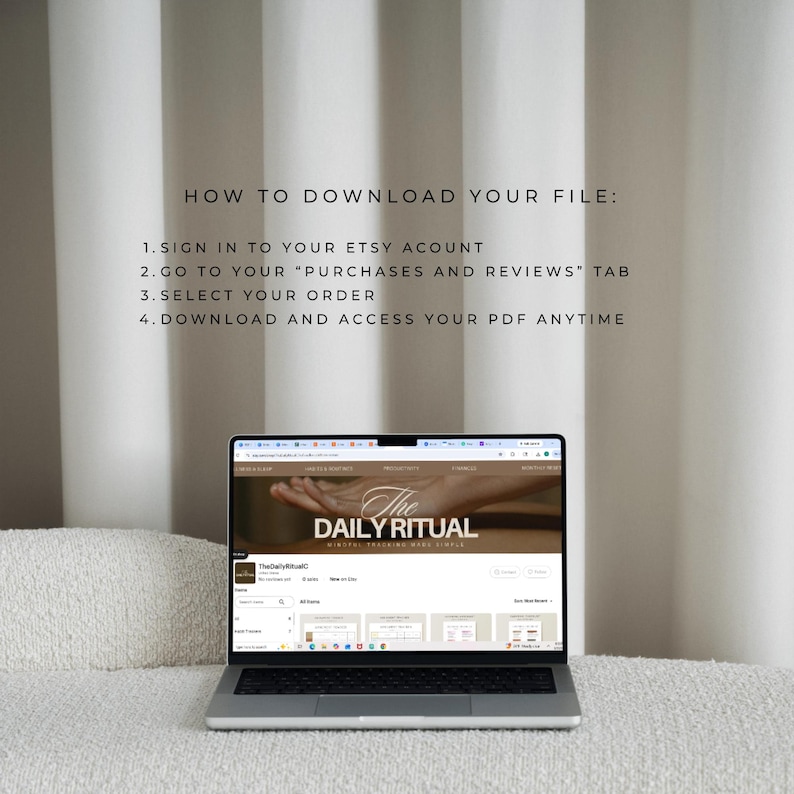 May include: A laptop displaying "The Daily Ritual" website, with instructions on how to download a file from Etsy. The screen shows a website with a hand holding a leaf. The text reads: "HOW TO DOWNLOAD YOUR FILE:" followed by numbered steps.