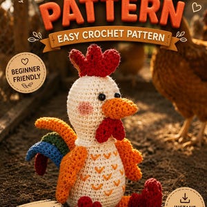Könnte beinhalten: Ein gehäkeltes Hahn-Spielzeug mit weißem Körper, orangefarbenen Flügeln, rotem Kamm und Kehllappen sowie einem bunten Schwanz. Das Bild enthält den Text: ROOSTER PATTERN, EASY CROCHET PATTERN, BEGINNER FRIENDLY, PDF PATTERN INCLUDED, INSTANT DOWNLOAD, FUN, QUICK, ADORABLE.