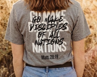 Ga discipelen maken van alle naties T-shirt | Matteüs 28:19 T-shirt met bijbelteksten